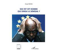 Qui est cet homme qui dirige le Sénégal ? - Mody Niang - L'harmattan - broché - Essai