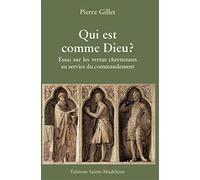 Qui est comme Dieu ? - Essai sur les vertus chrétiennes au service du commandement