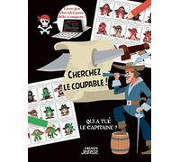 Qui est coupable ? - Qui a tué le capitaine ?: crime chez les pirates