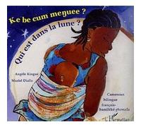 Qui est dans la lune ? Angèle Kingué (Auteur), Muriel Diallo (Auteur)