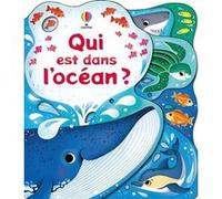 Qui est dans l'océan ? - Dès 1 an Alice Beecham (Auteur), Federica Iossa (Illustration), Kirsty Tizzard (Conception couverture ou illustration), Eleonore Souchon (Traduction)