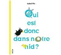 Isabel Pin – Qui est donc dans notre nid ? – Actes Sud