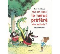 Qui est donc le héros préféré des enfants ? - Grégoire Mabire - Mijade Eds - cartonné - Album jeunesse