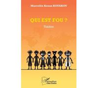 Konan Marcellin Kouakou – Qui est fou ? – Théâtre – Broché