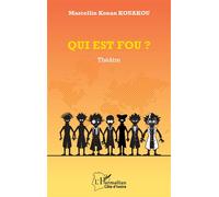 Konan Marcellin Kouakou – Qui est fou ? – Théâtre – Broché