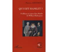 Qui Est Hamlet ? - Problèmes Et Enjeux Dans Hamlet De William Shakespeare