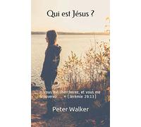 Qui est Jésus?: « Vous me chercherez, et vous me trouverez … » Jérémie 29:13