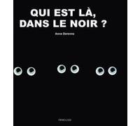 Qui est là dans le noir ? Anne Derenne (Auteur)