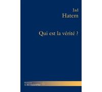 Qui est la vérité ? - Jad Hatem - Hermann - broché - Essai