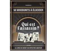 Qui est l'assassin?: 50 whodunits à élucider
