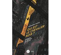 Qui Est Le Chevalier Noir ? - Batman À Travers Les Âges