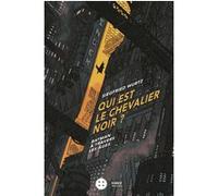 Qui est le chevalier noir ? Siegfried Wurtz (Auteur)