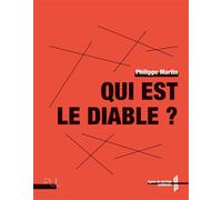 Qui est le Diable ? - Philippe Martin - Presses Universitaires Lyon - broché - Essai