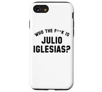 Qui est le Fk Julio Iglesias? | Drôle Viral Meme Coque pour iPhone SE (2020) / 7 / 8
