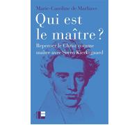 Qui est le maître ? Repenser le maître intérieur avec Søren Kierkegaard - Marie-Caroline de Marliave - Labor Et Fides - broché - Guide