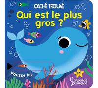 Qui est le plus gros ? - Sonia Baretti - Larousse - cartonné - Livre-jeu