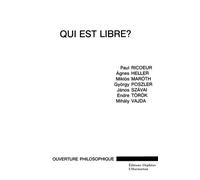 Qui Est Libre ? Sept Essais Sur La Problématique De La Liberté