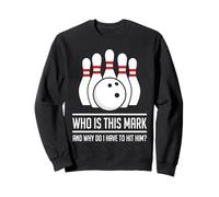 Qui est Mark et Pourquoi Dois-Je Le Frapper ? Funny Bowling Sweatshirt