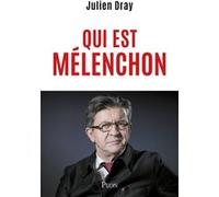 Qui est Mélenchon Julien Dray (Auteur)