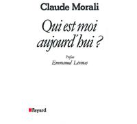 Qui est moi aujourd'hui ? - - MORALI-C - Fayard - Livre