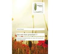 Qui est mon prochain ? Question fondamentale au coeur de la pensee Levinassienne - Samuel Beugre - Muse Editions - broché - Roman
