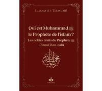 Qui est muhammad (saw) ? - bo Les nobles traits du Prophète, Chamâ'il an-nabî - ALHAKIM ATTIRMIDHI - Albouraq - Poche - Essai