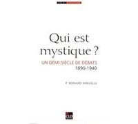 Qui Est Mystique ? - Un Demi-Siècle De Débats (1890-1940)