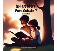 Qui Est Notre Père Céleste ?