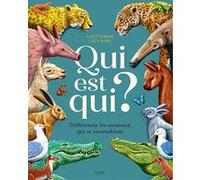 Qui est qui ? - Différencie les animaux qui se ressemblent Lucy Thorn (Auteur), Lucy Rose (Illustration)