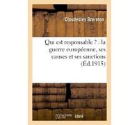 Qui est responsable ? : la guerre européenne, ses causes et ses sanctions - Brereton - Hachette Bnf - broché - Livre