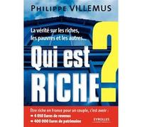 Qui est riche ? Philippe Villemus (Auteur)