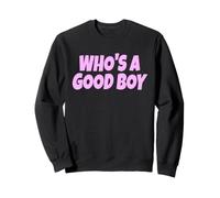 Qui est Un Bon garçon (Texte Rose) Sweatshirt