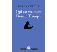 Qui est vraiment Donald Trump ? - Laure Mandeville - Des Equateurs Eds - broché - Essai