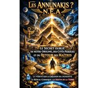 Qui était les annunakis ?: Le secret oublié de notre origines