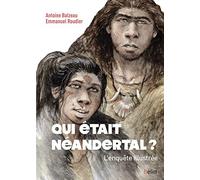 Qui Était Néandertal ? - L'enquête Illustrée