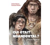 Qui Était Néandertal ? - L'enquête Illustrée