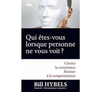 Qui êtes-vous lorsque personne ne vous voit ?