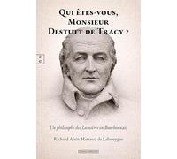 Qui êtes-vous, monsieur Destutt de Tracy ?: Un philosophe des lumières en Bourbonnais