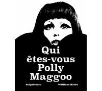 Qui êtes-vous Polly Maggoo ? - William Klein - Delpire - broché - Biographie