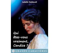 Qui êtes-vous vraiment, Candice ?: livre gros caractères