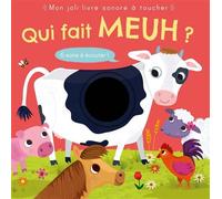 Qui fait meuh ? mon livre sonore a toucher - Amanda Enright - 1 2 3 Soleil - cartonné - Album éveil dès la naissance