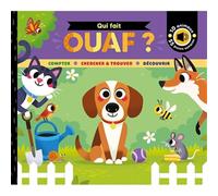 QUI FAIT OUAF ? - LIVRE SONORE LUDIQUE - POUR DÉCOUVRIR LES ANIMAUX DU JARDIN - DÈS 3 ANS