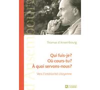 Qui fuis-je ? Où cours-tu ? À quoi servons-nous ? Vers l'intériorité citoyenne