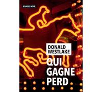Qui gagne perd - Donald Westlake - Rivages - broché - Roman