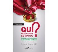 Qui gouverne le Maroc ? – Étude sociologique du leadership politique – L'Harmattan