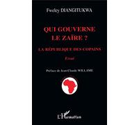 Qui gouverne le Zaïre ?: La République des copains