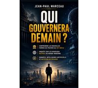 Qui gouvernera demain ?: Comprendre les nouvelles formes du pouvoir au XXIe siècle Enquête sur les nouveaux maîtres du monde moderne Données, intelligence artificielle et mutation du pouvoir