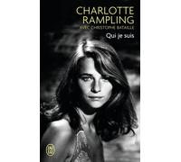 Qui je suis - Charlotte Rampling - J'ai Lu - Poche - Biographie