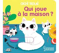 Qui joue à la maison ? - Sonia Baretti - Larousse - cartonné - Album éveil dès la naissance