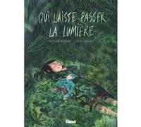 Antoine Rocher – Qui laisse passer la lumière – Dessiné par Lilas Cognet – Cartonné – Glénat